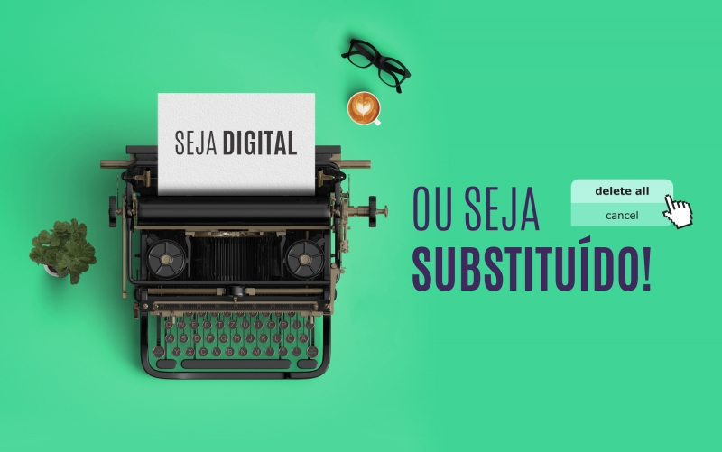 Imagem referente a Transformação digital: seja digital, ou seja substituído!